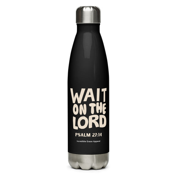 Wait on the Lord Stainless Steel Water Bottle