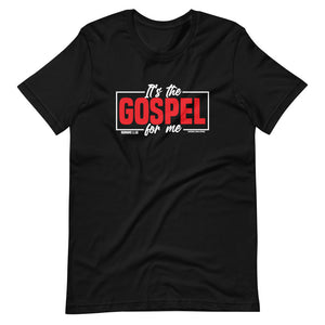 It's the Gospel for Me Unisex Premium T-Shirt